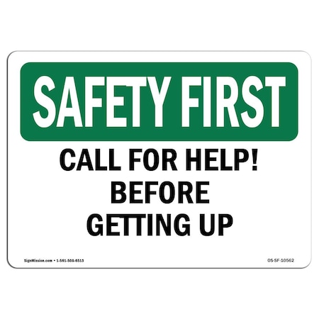 OSHA SAFETY FIRST Sign, Call For Help Before Getting Up, 24in X 18in Decal